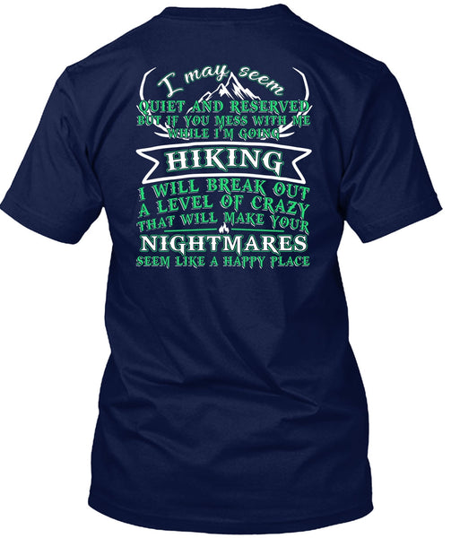 I'm Going Hiking T Shirt, Make Your Nightmares T Shirt