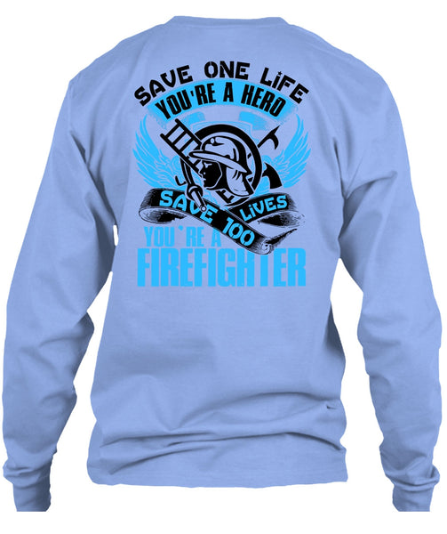 You're A Firefighter T Shirt, Being A Firefighter T Shirt