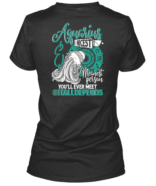 Aquarius Nicest Meanest Person T Shirt, Being An Aquarius T Shirt