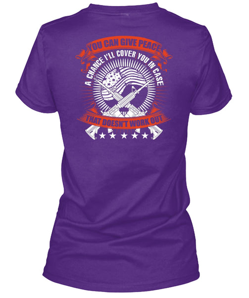You Can Give Peace T Shirt, Being A Veteran T Shirt