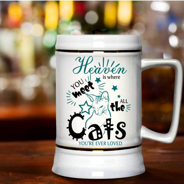 Cool Cats Beer Stein 22oz, Heaven Is Where You Meet All The Cats Beer Mug