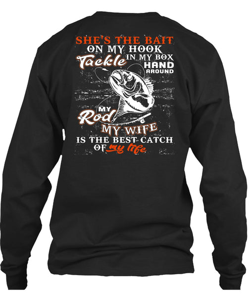 My Wife Is The Best Catch T Shirt, She's The Bait On My Hook T Shirt