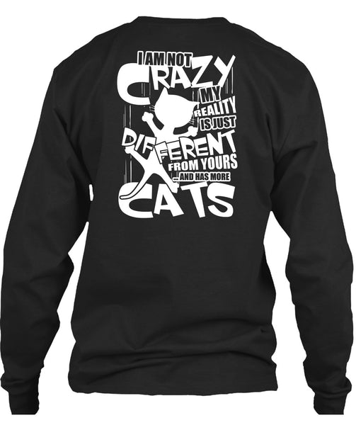 Has More Cats T Shirt, I Am Not Crazy T Shirt