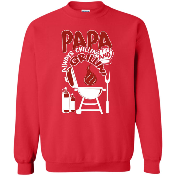 Chilling And Grilling T Shirt, Gift For Papa Sweatshirt