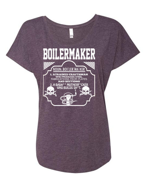 Boilermaker A Trained Craftsman Who Produces Steel Fabrications T Shirt, Calls Me A Boilermaker T Shirt, Cool Shirt (Ladies' Triblend Dolman Sleeve)