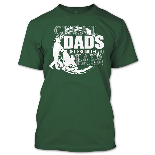 Great Dads Get Promoted To Papa T Shirt, Coolest Papa T Shirt