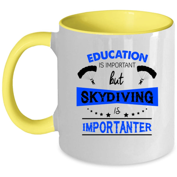 Education Is Important But Skydiving Is Importanter Mug