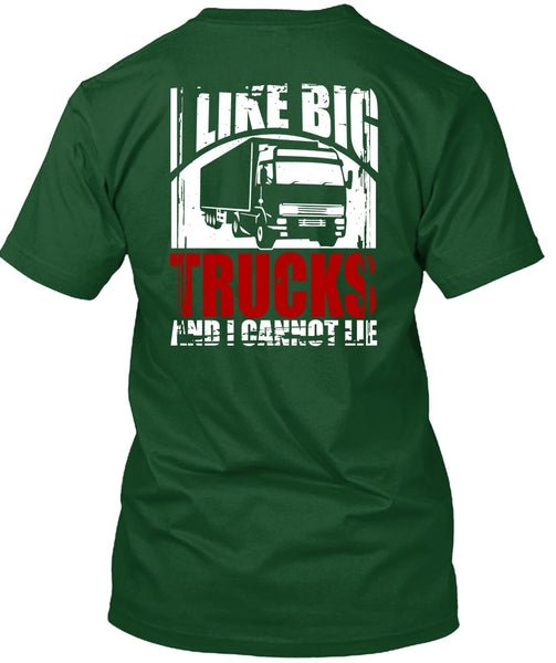 Like Big Trucks T Shirt, Being A Trucker T Shirt