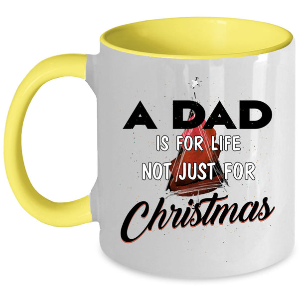 Funny Papa Coffee Mug, A Dad Is For Life Not Just For Christmas Accent Mug