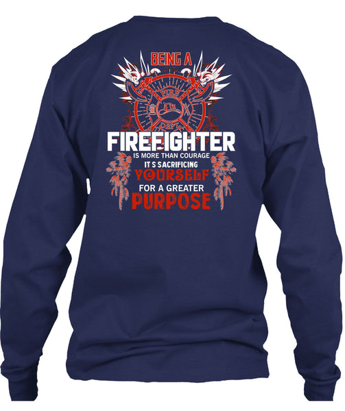 Being A Firefighter T Shirt, It's Sacrificing T Shirt