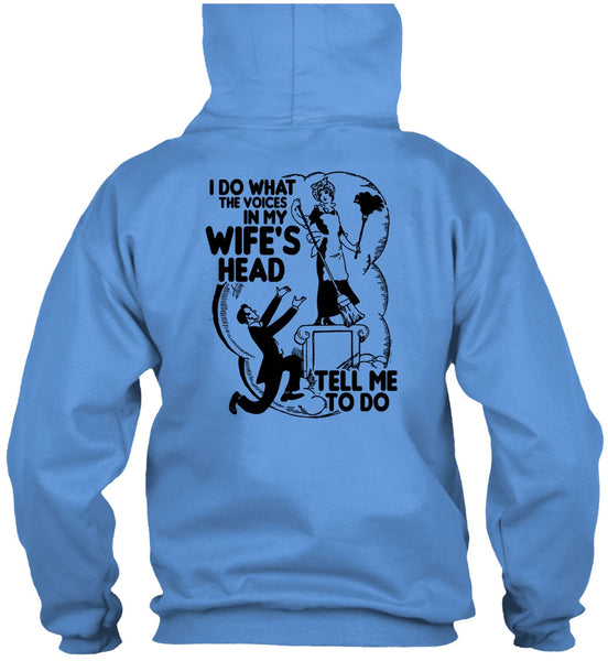 I Do What The Voices In My Wife's Head T Shirt, I Love Wife T Shirt