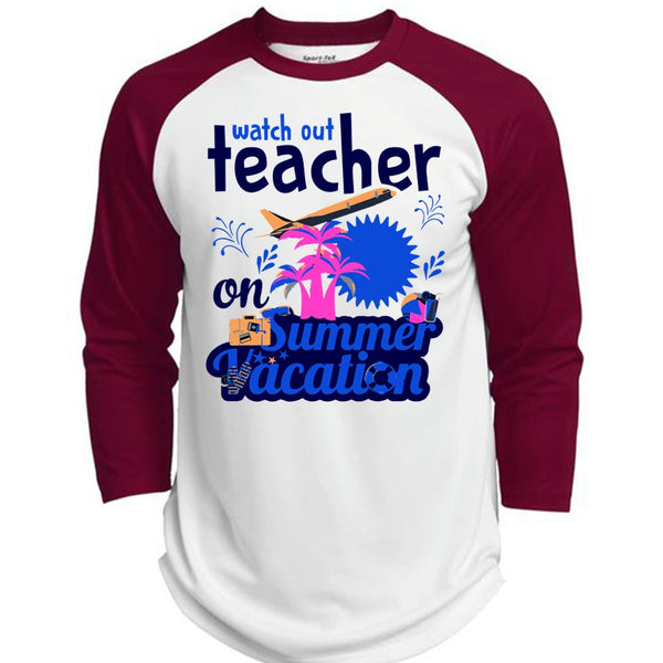 Watch Out Teacher On Summer Vacation T Shirt, My Life T Shirt, Career T Shirt  (Polyester Game Baseball Jersey)