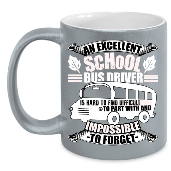 An Excellent School Bus Driver Coffee Mug, Cool Bus Driver Coffee Cup