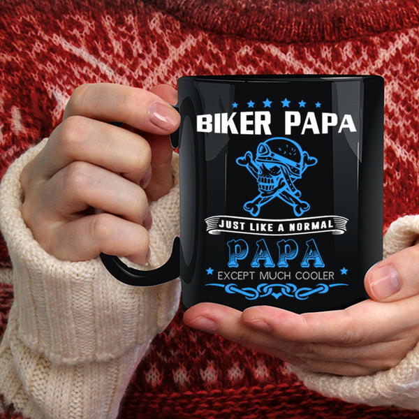 Biker Papa Just Like A Normal Papa Coffee Mug, Cool Papa Coffee Cup