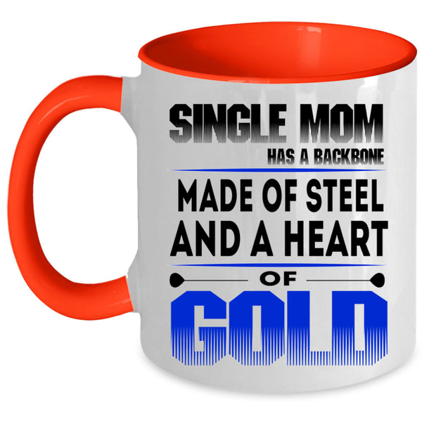 Heart Of Gold Coffee Mug, Single Mom Has A Backbone Accent Mug