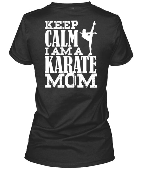 I Am A Karate Mom T Shirt, Being A Mom T Shirt