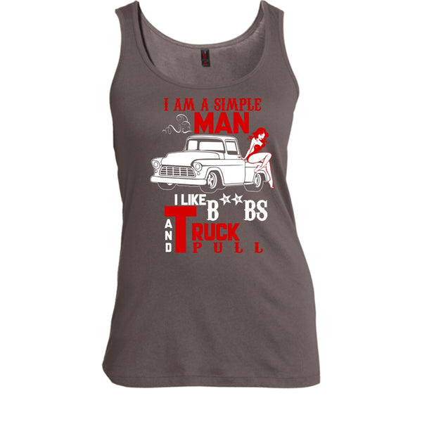 I Am A Simple Man T Shirt, I Like Truck Pull Tank Top