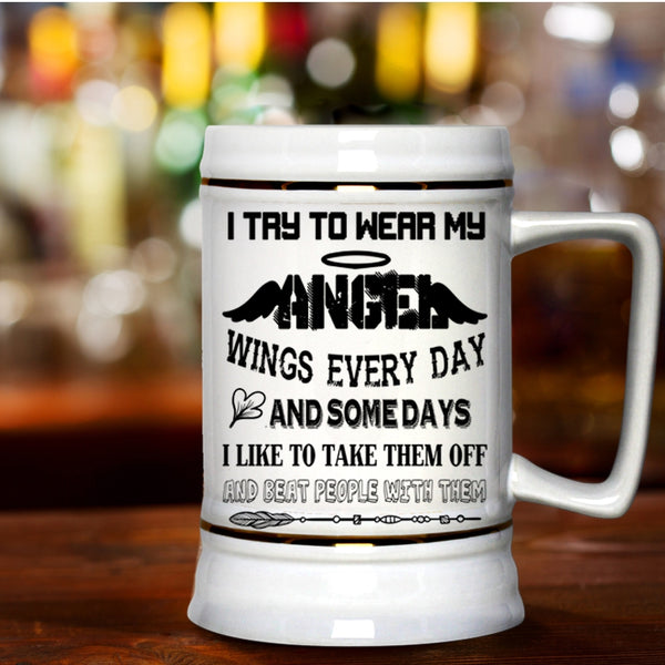 Cute Kids Beer Stein 22oz, I Try To Wear My Angel Wings Everydays Beer Mug