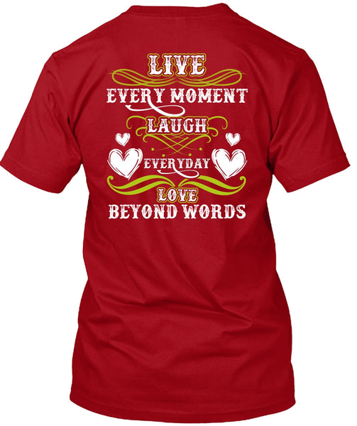Live Every Moment Laugh T Shirt, Being A Husband T Shirt
