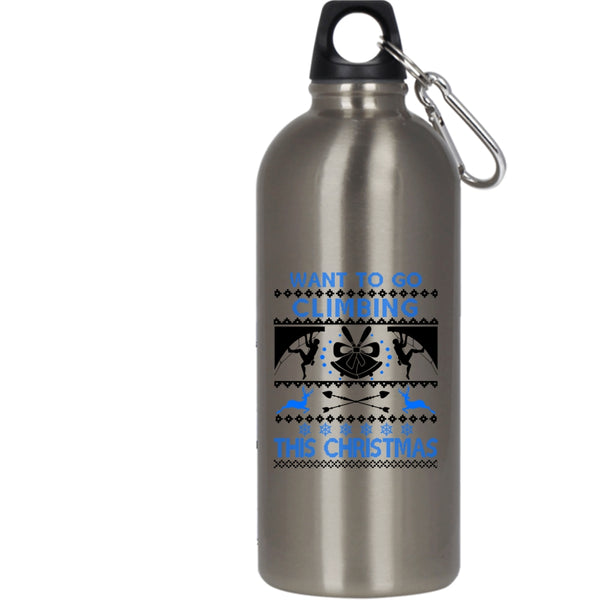 Want To Go Climbing This Christmas 20 oz Stainless Steel Bottle,Outdoor Outdoor Sports Water Bottle