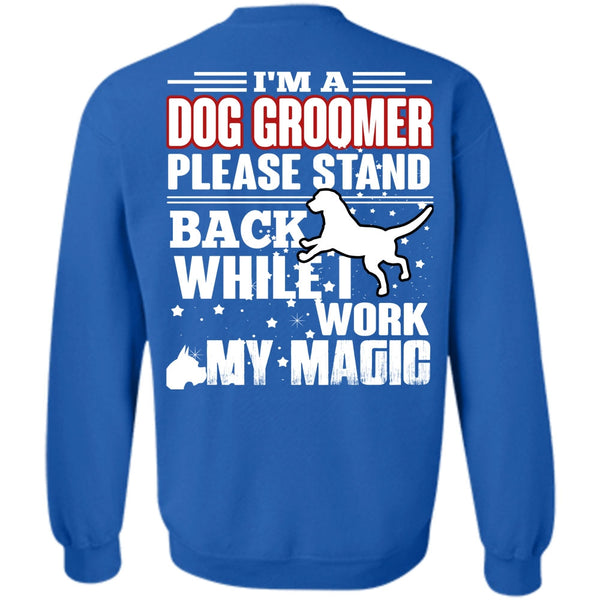 Being A Groomer T Shirt, I Love My Dog Sweatshirt