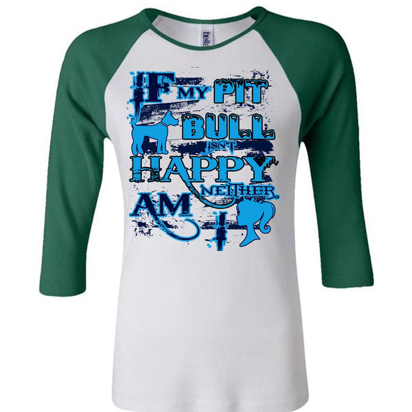 If  My Pit Bull Isn't Happy Neither Am I T Shirt, I Love Dog T Shirt, My Favorite T Shirt