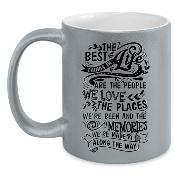 Funny Coffee Mug, The Best Things In Life Are The People We Love Accent Mug