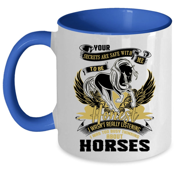 Funny Riding Coffee Mug, I Was Too Busy Thinking About Horses Accent Mug
