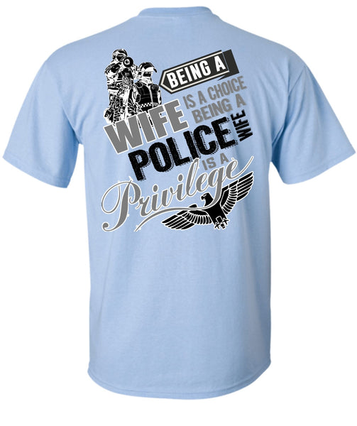 Being A Wife Is A Choice T Shirt, I Love Police T Shirt