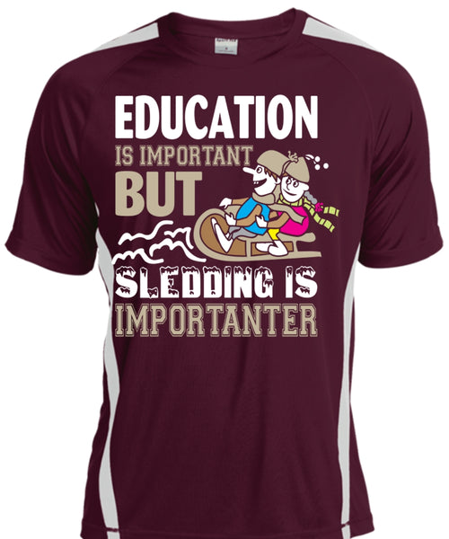 Education Is Important But Sledding Is Importanter T Shirt, Sport T Shirt