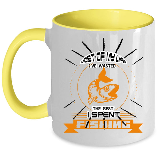 Cool Fishing Coffee Mug, I've Wasted The Rest I Spent Fishing Accent Mug