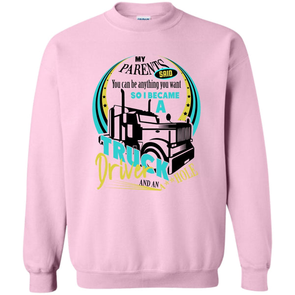 Coolest Trucker Ever T Shirt, I Became A Truck Driver Sweatshirt