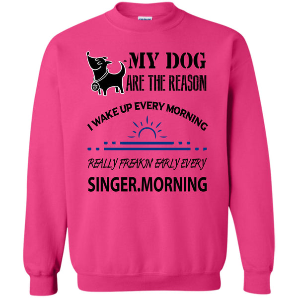 I Love My Dog T Shirt, My Dog Are The Reason Sweatshirt