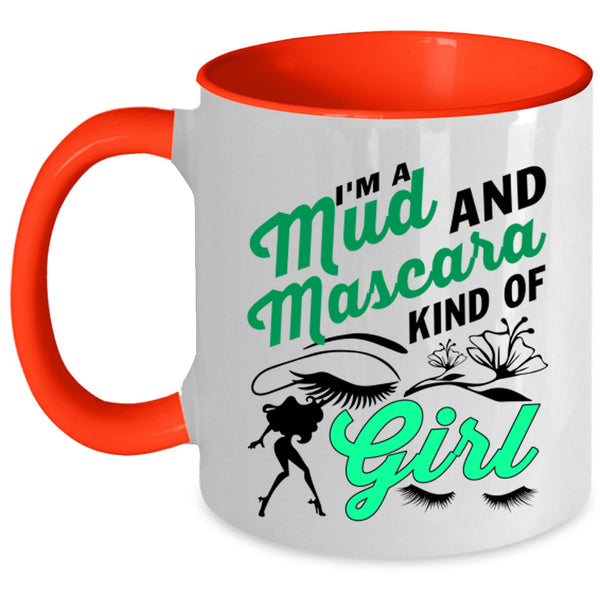 Cute Girls Coffee Mug, I'm A Mud And Mascara Kind Of Girl Accent Mug
