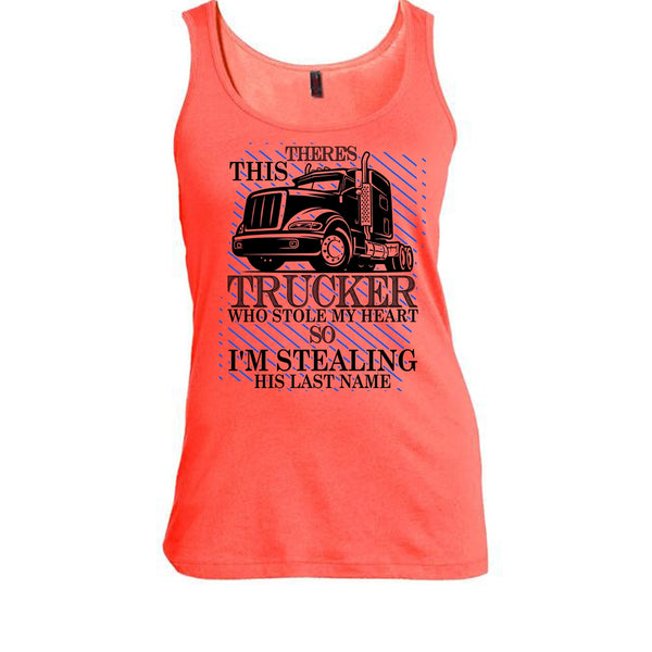 Theres This Trucker T Shirt, I Love my Trucker Tank Top