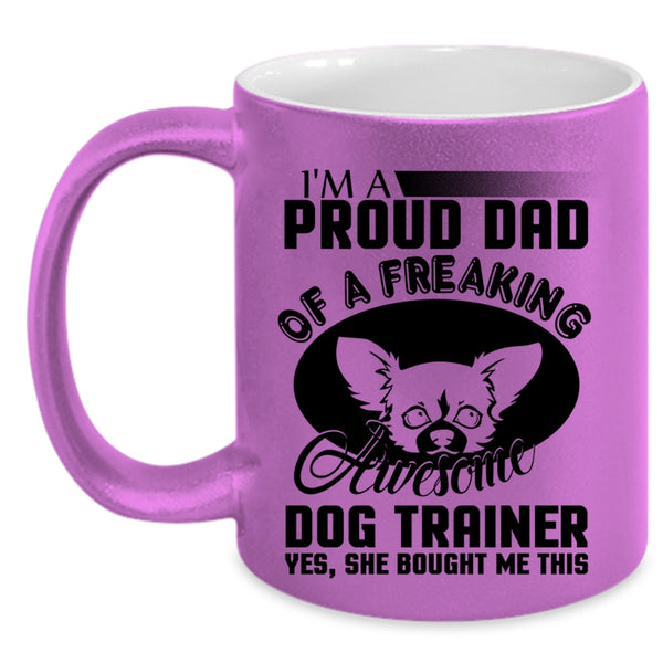 Awesome Dog Trainer Coffee Mug, I'm A Proud Dad Of A Dog Trainer Accent Mug