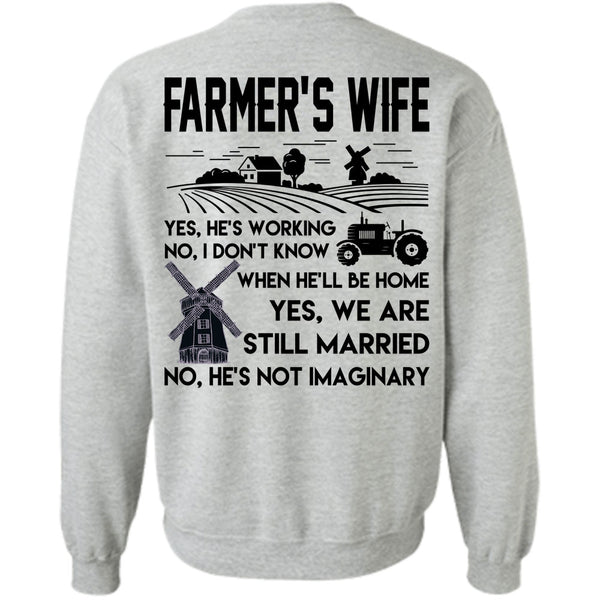 Being A Farmer T Shirt, Farmer's Wife He's Working Sweatshirt