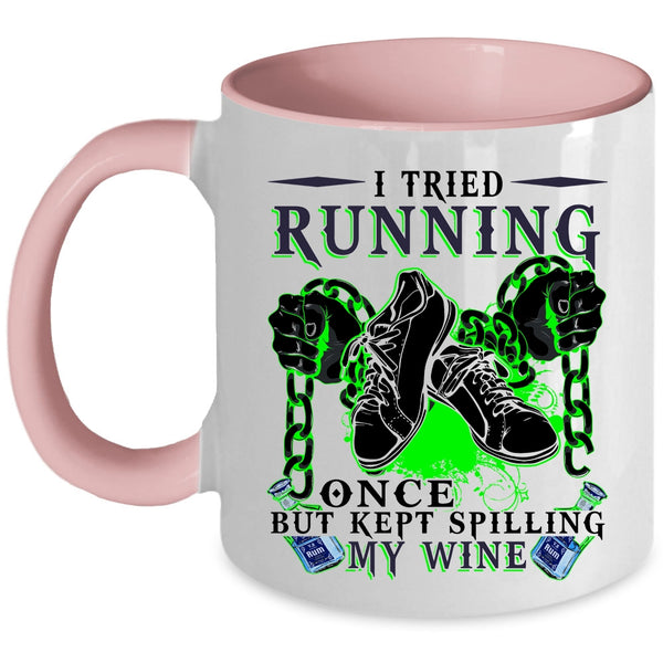 Kept Spilling My Wife Coffee Mug, I Tried Running Once Accent Mug