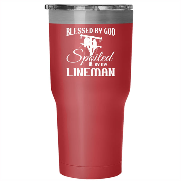 Blessed By God Tumbler 30 oz Stainless Steel, Spoiled By My Lineman Travel Mug