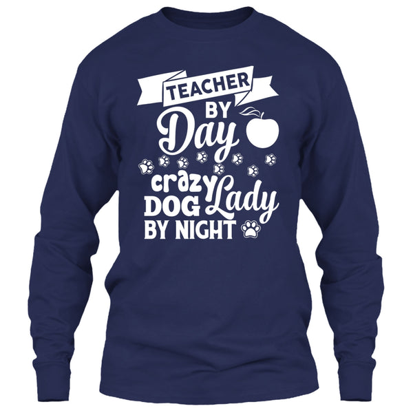 Teacher By Day T Shirt, Crazy Dog By Night T Shirt