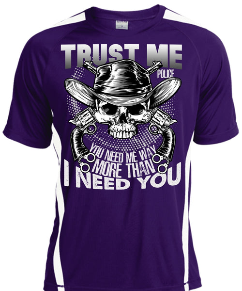Trust Me Police T Shirt, I Need You T Shirt, Cool Shirt