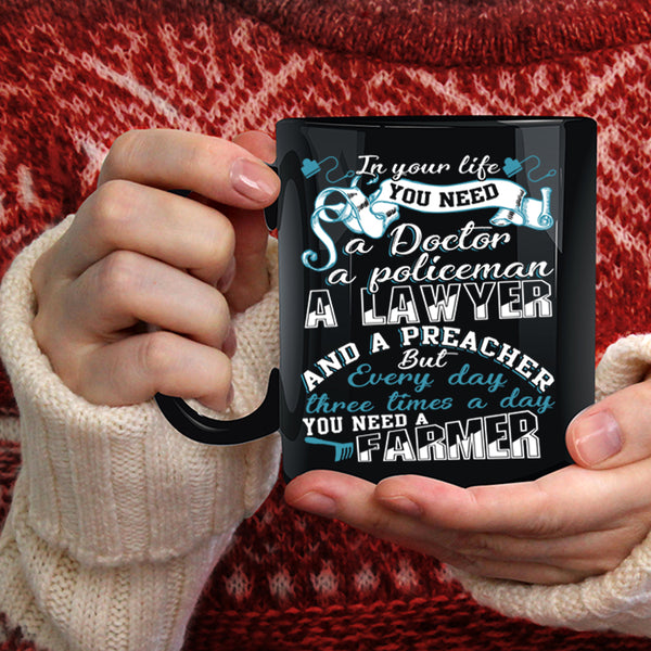Three Times A Day You Need A Farmer Coffee Mug, Funny Farmer Coffee Cup