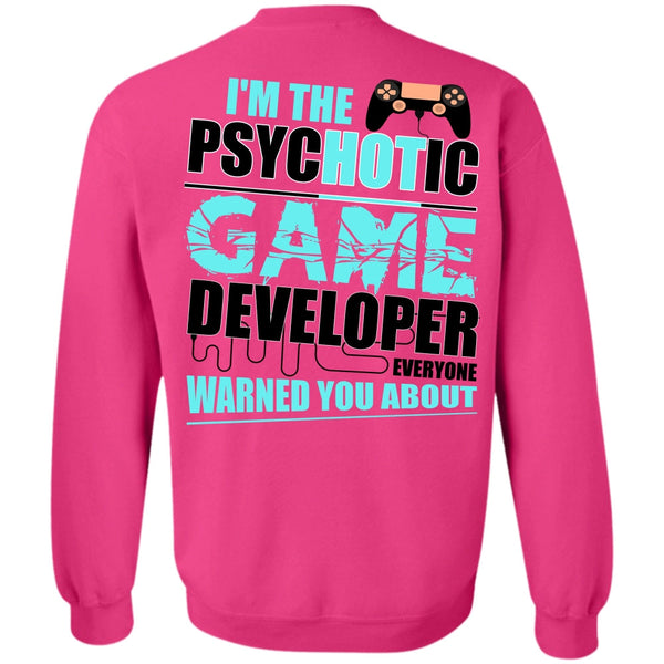 I Love Gaming T Shirt, I'm The Psychotic Game Sweatshirt