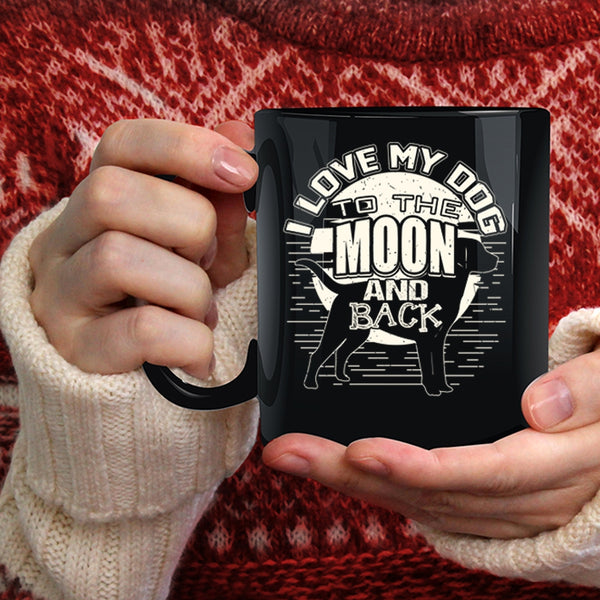 I Love My Dog To The Moon And Back Coffee Mug, Cute Dog Owner Coffee Cup