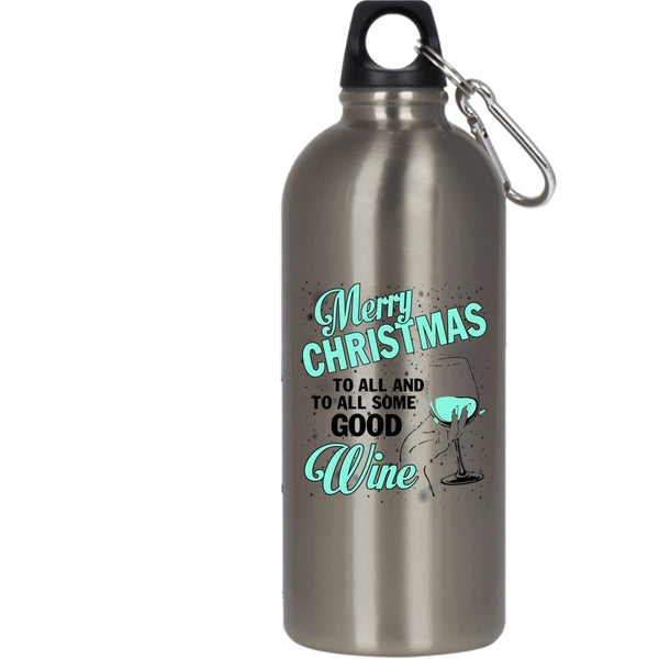 Merry Christmas To All 20 oz Stainless Steel Bottle,To All Some Good Wine Outdoor Sports Water Bottle