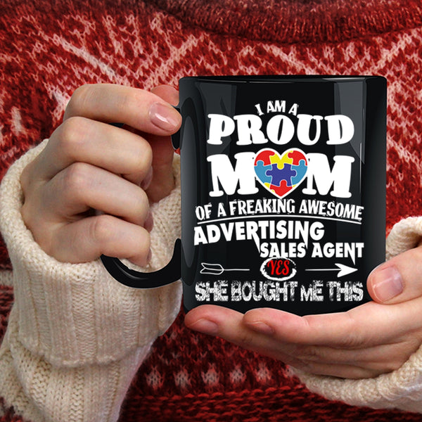 I Am A Proud Mom Of An Advertising Sales Agent Coffee Mug, Funny Coffee Cup