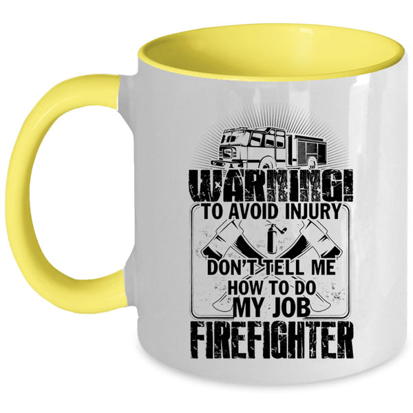 Funny Gift For Fireman Coffee Mug, Firefighter Accent Mug