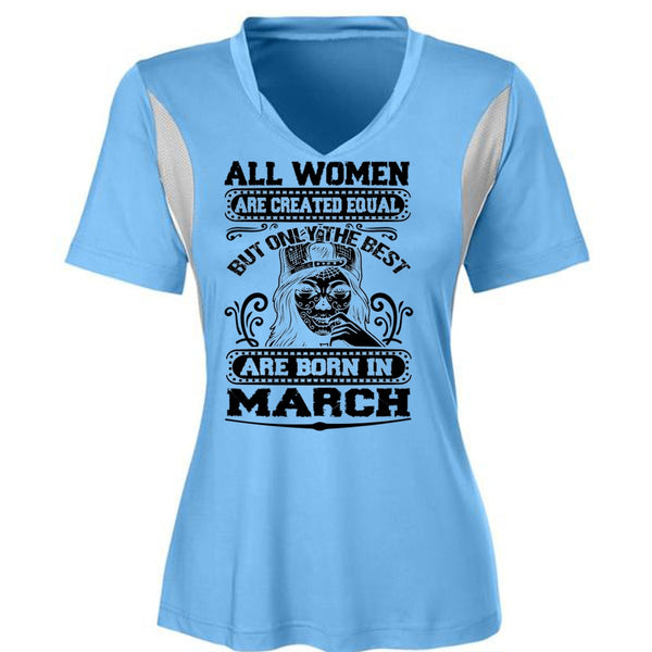 Only The Best Are Born In March T Shirt, All Women Are Created Equal T Shirt, Awesome T-Shirts