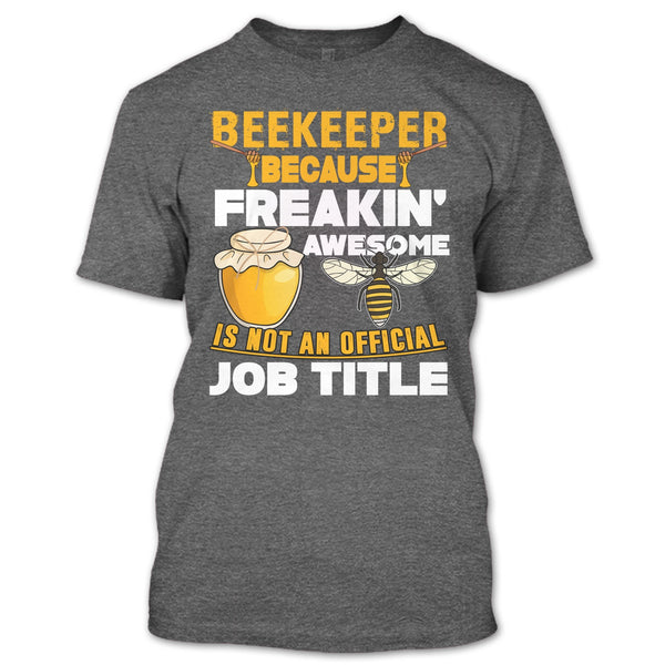 Beekeeper T Shirt, Not An Official Job Title T Shirt