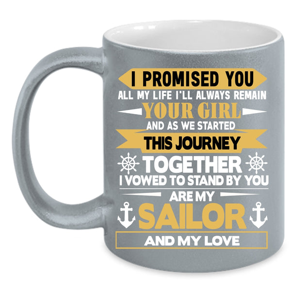 My Sailor And My Love Coffee Mug, Cool Gift For Sailor Coffee Cup